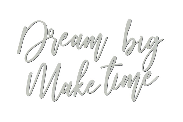 Spanplatte „Dream big, make time“ #424 - foto 0  - Fabrika Decoru