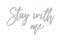Chipboard "Stay with me" #453 - 0
