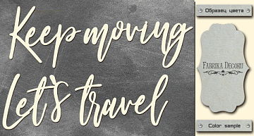 Spanplatte "Keep moving, let&#39;s travel" #436