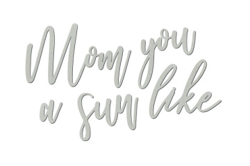 Chipboard "Mom you like a sun" #422 - 2