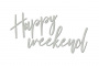 Chipboard "Happy weekend" #438 - 0