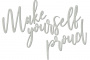 Чипборд Make yourself proud 10х20 см #396