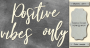 Chipboard "Positive vibes only" #433