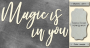 Chipboard "Magic is in you" #395