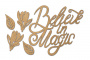 Spanplatten-Set "Believe in Magic" #196