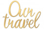 Zestaw tekturek "Our travel"