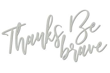 Chipboard "Thanks, be brave" #405 - 2