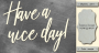 Chipboard "Have a nice day" #459